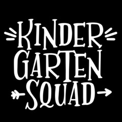 kinder garten squad on black background inspirational quotes,lettering design