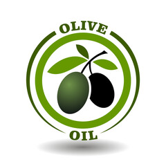 Vector circle logo Olive oil with green leaves branch and black fruit symbol in round pictogram for organic cosmetics sign, natural food labeling tags and herbal medicine products packaging 