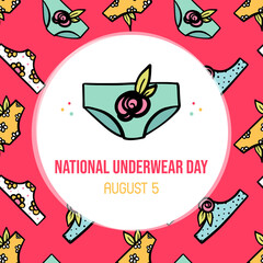 National Underwear Day vector cartoon style greeting card, illustration with women’s panties and flowers seamless pattern background. August 5.
