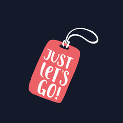 Luggage tag with travel inspiration quote. Trendy flat style journey item with handwritten brush lettering.