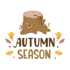 Autumn season - doodle lettering quote with hand-drawn illustrations of tree stump and leaves. Brown and yellow colors. Pretty design for card, print, sticker, cup, t-shirt, etc. Isolated on white. 