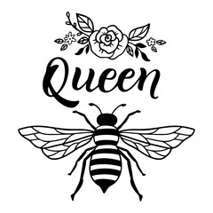 Bee queen, funny quote, hand drawn lettering for cute print. Positive quotes isolated on white background. Bee queen, happy slogan for tshirt. Vector illustration with bumble, flowers and leaves