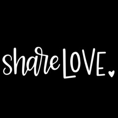 share love on black background inspirational quotes,lettering design