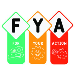 FYA - For Your Action acronym. business concept background.  vector illustration concept with keywords and icons. lettering illustration with icons for web banner, flyer, landing 