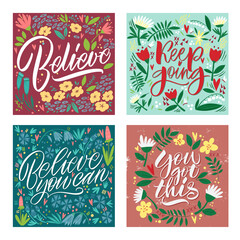 Cards with motivating phrases, with a pattern of flowers and plants. Handwritten modern lettering. Great lettering for greeting cards, stickers, banners, prints and home interior decor.