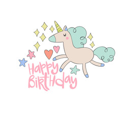 Happy Birthday. Cute unicorn. Stars, hearts. Cute greeting card. Isolated vector object on white background. Cartoon art. 
