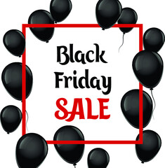 Black friday sale poster with black balloons on white background with square frame. Vector illustration