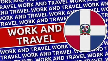 Dominician Republic Circular Flag with Work and Travel Titles - 3D Illustration 4K Resolution