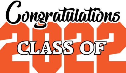Congratulations Class of 2022 Graphic Orange and Black