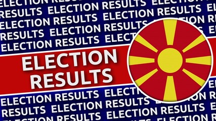 Macedonia Circular Flag with Election Results Titles - 3D Illustration 4K Resolution