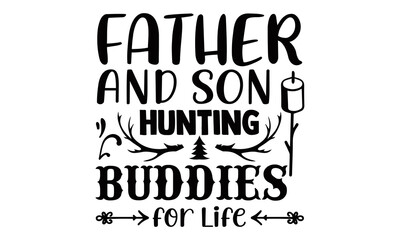 Father and son hunting buddies for life- Hunting t shirts design, Hand drawn lettering phrase, Calligraphy t shirt design, Isolated on white background, svg Files for Cutting Cricut and Silhouette