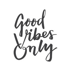 Good Vibes Only Lettering motivational quote, inspirational positive sign vector typographic