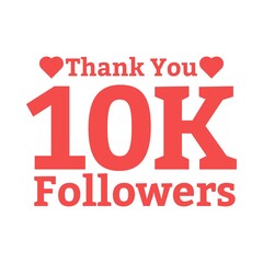 10K follower celebration badge text design. Thanksgiving for 10K followers vector illustration. Red color 10K follower text effect celebration with love shape.