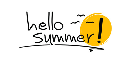 Fototapeta premium Slogan hello summer !. Vacations, holidays motivation and inspiration banner. Flat vector weekend holiday or vacation sign. For a day or weekend party. Travel time.