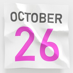 October 26 date on torn page of a calendar, 3d rendering
