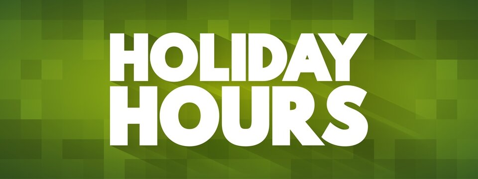 Holiday Hours text quote, concept background
