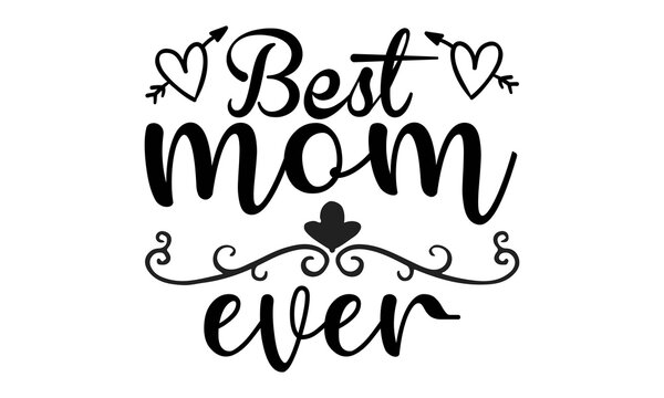 Download 4 642 Best Best Mom Ever Images Stock Photos Vectors Adobe Stock