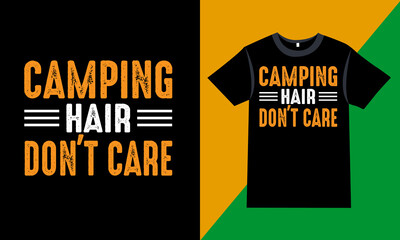 Camping t-shirt Quotes - Camping hair don't care - Camping, vector graphic, mountain, camping t-shirt design template, t-shirt vector design vintage