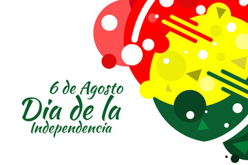 Translate: August 6, Independence day. Independence day of Bolivia  vector illustration. Suitable for greeting card, poster and banner. 