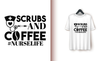 Scrubs and coffee nurselife T Shirt Design, Funny Nurse T Shirt, Nurse Life Shirt, Nurse Life T Shirt, Health Care Worker T-Shirt, Nurse Appreciation T-Shirt desig,Nurse Day T Shirt Design