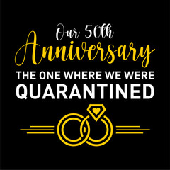 anniversary 50th quarantined