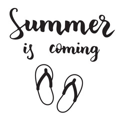 Summer is coming, beautiful card with hand drawn lettering. Black and white colors. Motivational poster. Composition with funny summer shoes. Print for clothes, design and decor. Vector illustration. 