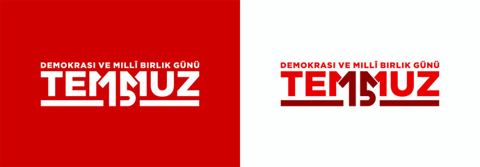 15 Temmuz Demokrasi ve Milli Birlik Gunu. (Translation: 15 July, The Democracy and National Unity Day of Turkey). Logo Vector Illustration.