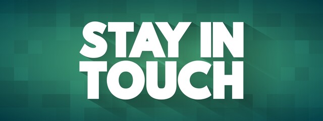 Stay In Touch text quote, concept background