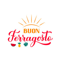 Buon Ferragosto calligraphy hand lettering. Happy August Festival in Italian. Traditional summer holiday in Italy. Vector template for typography poster, banner, card, invitation, sticker