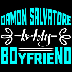 Damon Salvatore is my boyfriend