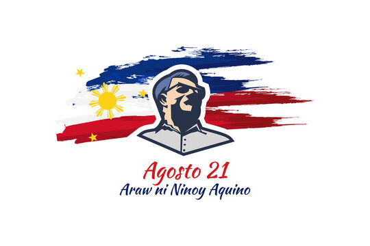 Translation: August 21, Ninoy Aquino Day. Happy Ninoy Aquino Day Vector Illustration.  Suitable For Greeting Card, Poster And Banner.