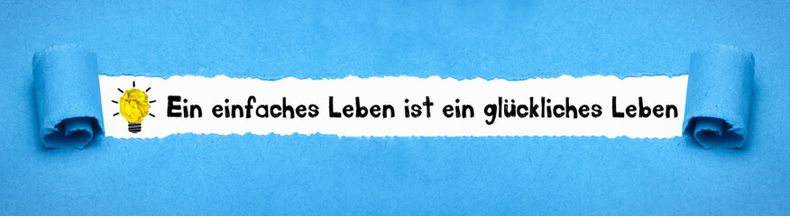 Ein einfaches Leben ist ein glückliches Leben