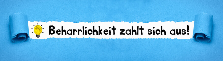 Beharrlichkeit zahlt sich aus!