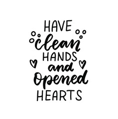 Have clean hands and opened hearts. Bathroom quote. Hand lettering, Brush calligraphy vector design overlay