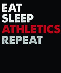 Eat Sleep athletics repeat vector t-shirt design. vintage t-shirt design file.