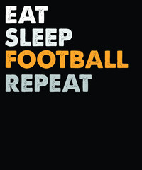 Fototapeta premium Eat Sleep football repeat vector t-shirt design. vintage t-shirt design file.