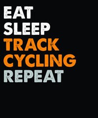 Eat Sleep track cycleing repeat vector t-shirt design. vintage t-shirt design file.