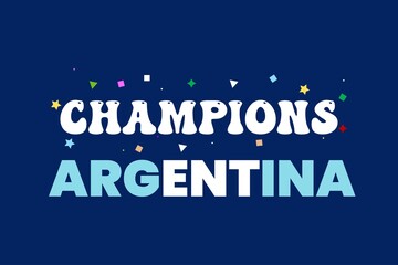 Fototapeta na wymiar Champions Argentina Celebration. Football tournament final match champions.