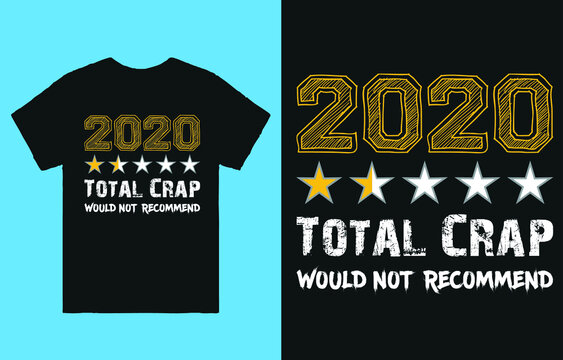 2020 Total Crap Would Not Recommend T-Shirt Vector Design, 1 Star Review Shirt, Disappointing 2020, 2020 Sucks, Quarantine, Social Distancing, Worst Year Ever