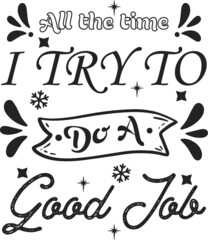 This is a text work-related design so photo frames t-shirt and notebooks etc. these writings can be used in many things + KDP
{You can use this design on any product}