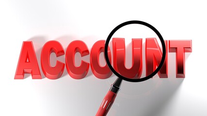 ACCOUNT red write on white surface, with magnifier passing over - 3D rendering illustration