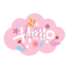 Hello lettering text with flower on a pink cloud background. Vector Illustration