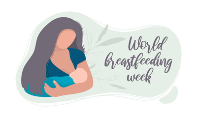 The woman is holding and breastfeeding the newborn baby. Mother feeding a baby. World breastfeeding week banner. Vector illustration. Breastfeeding illustration in cartoon style.