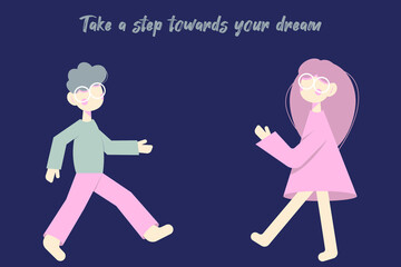 Cartoon girl and boy in pastel colors on a dark background in motion, the inscription "Take a step towards your dream"