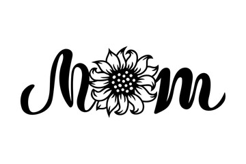 Handwritten Mom with sunflower isolated on white background. Vector illustration.