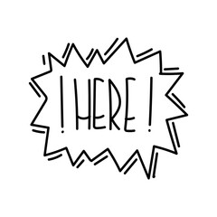 Doodle speech bubble in comic hand drawn style. dialog windows with phrase Here
