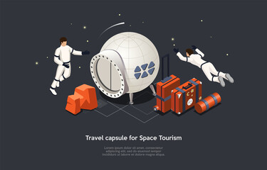 Naklejka premium Travel Capsule, Space Tourism, Future Cosmic Travelling Process And Supplies Conceptual Illustration. Isometric Vector Composition With Characters And Objects, Cartoon 3D Style. Astronauts Floating.