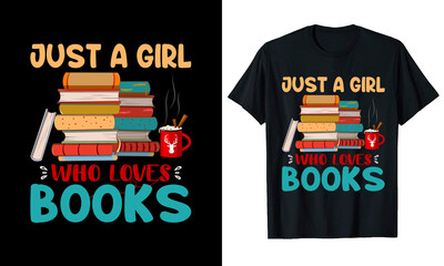 JUST A GIRL WHO LOVES BOOKS T-SHIRT DESIGN