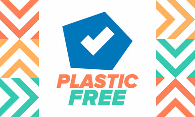 Plastic free. A month for the environment. Recycle, ecology concept. No plastic, no garbage in July. Eco friendly and zero waste lifestyle. Save the planet. Vector poster illustration