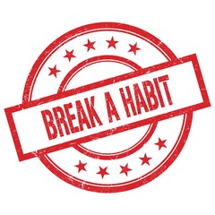 BREAK A HABIT text written on red vintage round stamp.